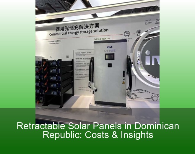 Retractable Solar Panels in Dominican Republic: Costs & Insights